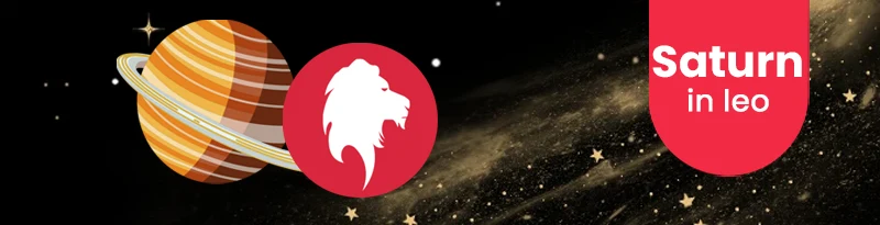 Saturn in Leo Sign